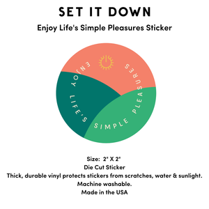 Enjoy Life's Simple Pleasures Inspirational Sticker