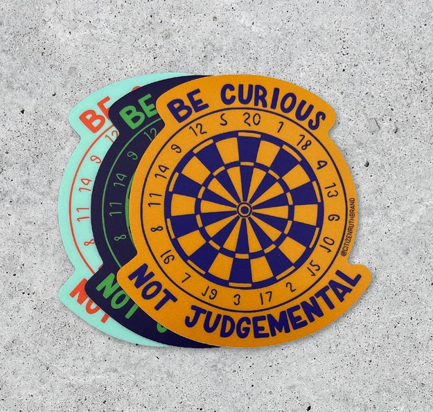 Be Curious Not Judgmental Sticker