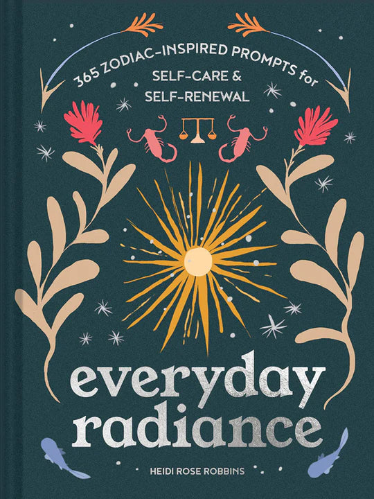 Everyday Radiance: 365 Zodiac-Inspired Prompts for Self-Care and Self-Renewal