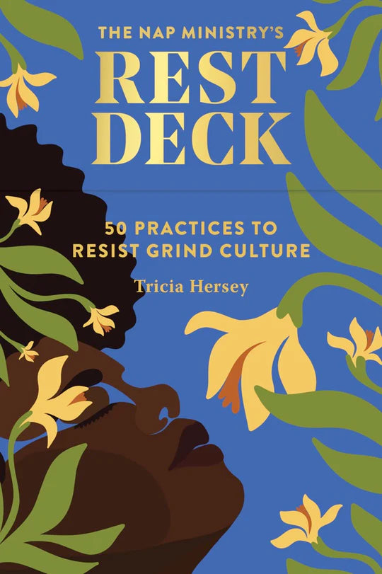 Rest Deck: 50 Practices to Resist Grind Culture