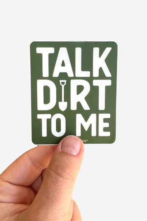 Talk Dirt To Me Sticker | Garden Christmas Gift