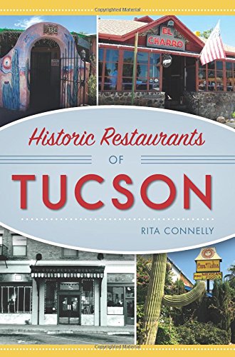 Historic Restaurants of Tucson Why I Love Where I Live